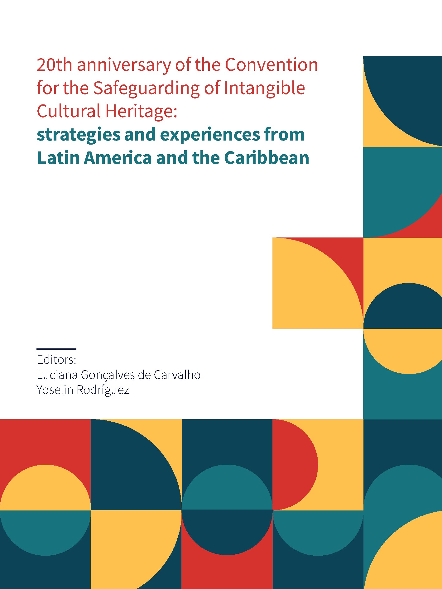 Publication ‘20th anniversary of the Convention for the Safeguarding of Intangible Cultural Heritage: strategies and experiences from Latin America and the Caribbean’ Publication ‘20th anniversary of the Convention for the Safeguarding of Intangible Cultural Heritage: strategies and experiences from Latin America and the Caribbean’